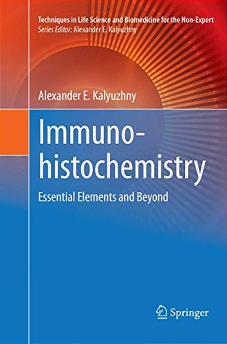 Immunohistochemistry: Essential Elements And Beyond-..