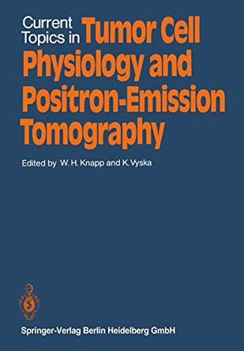 Current Topics In Tumor Cell Physiology And Positron-Emission Tomography-..
