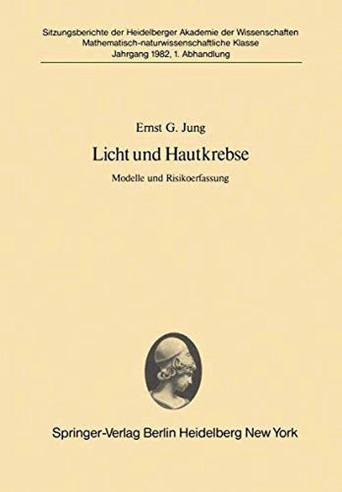 Licht Und Hautkrebse: Modelle Und Risikoerfassung Vorgetragen In Der Sitzung Vom 27. Juni 1981-..