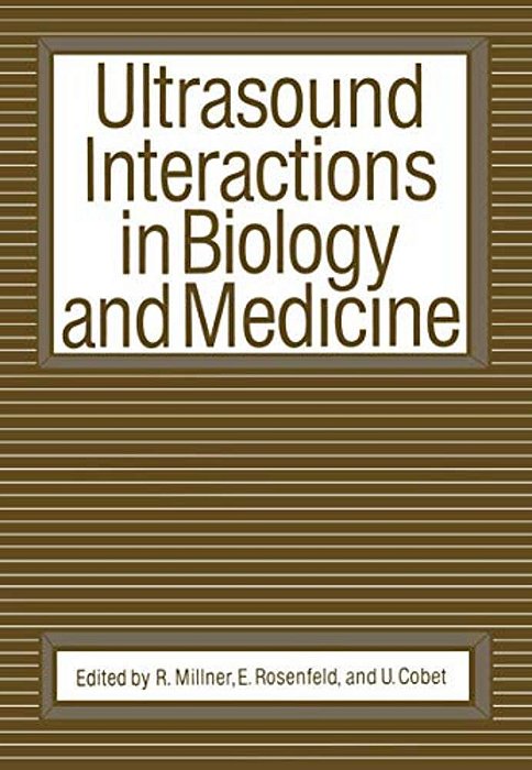 Ultrasound Interactions In Biology And Medicine-..