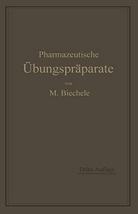 Pharmazeutische Übungspräparate: Anleitung Zur Darstellung, Erkennung, Prüfung Und Stöchiometrischen Berechnung Von Offizinellen Chemisch-Pharmazeutis-..