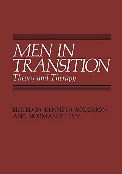 Men In Transition: Theory And Therapy-..