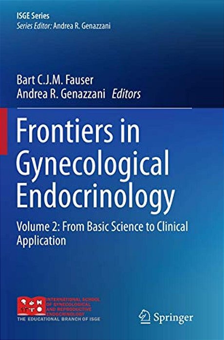 Frontiers In Gynecological Endocrinology: Volume 2: From Basic Science To Clinical Application-..