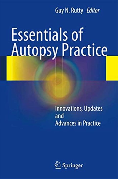Essentials Of Autopsy Practice: Innovations, Updates And Advances In Practice-..