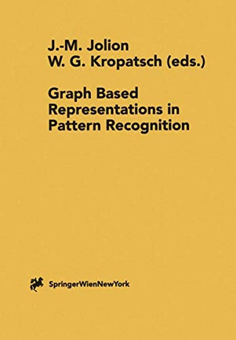 Graph Based Representations In Pattern Recognition-..
