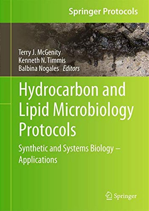Hydrocarbon And Lipid Microbiology Protocols: Synthetic And Systems Biology - Applications-..