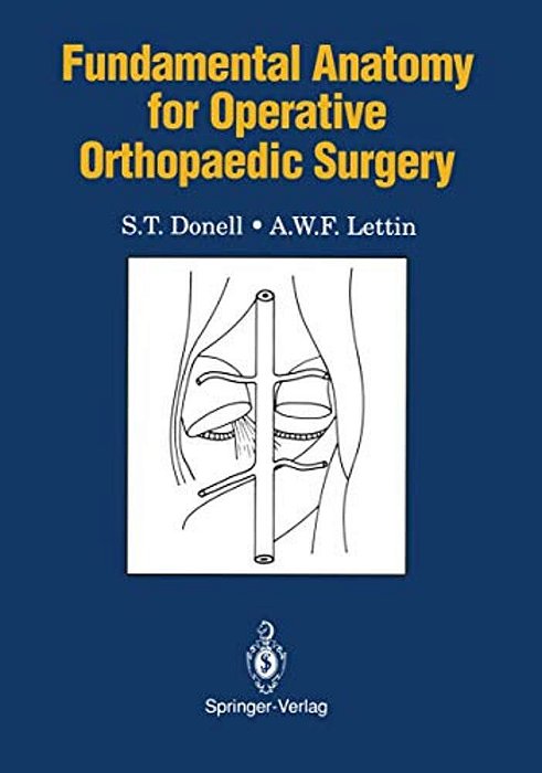 Fundamental Anatomy For Operative Orthopaedic Surgery-..