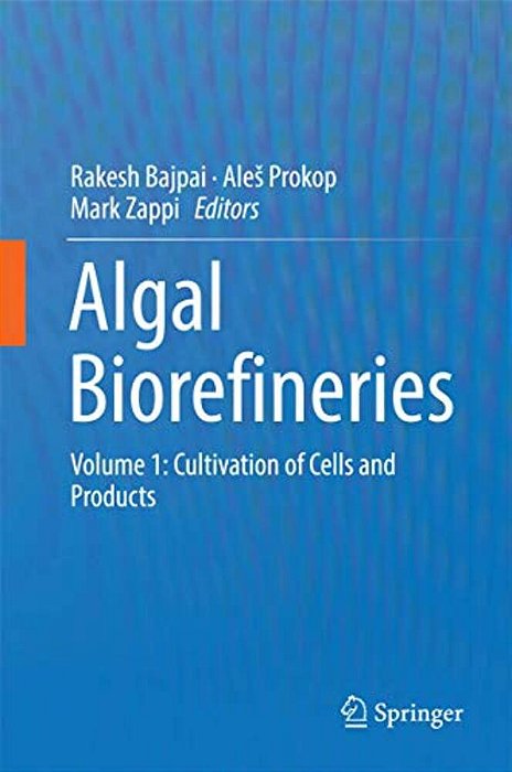 Algal Biorefineries: Volume 1: Cultivation Of Cells And Products-..