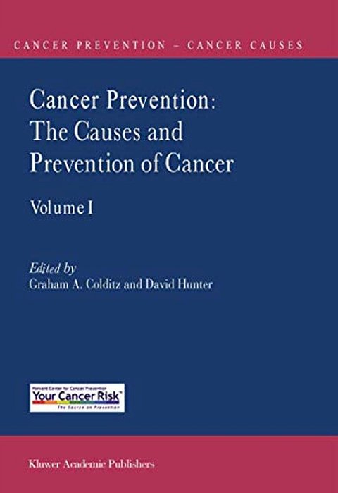 Cancer Prevention: The Causes And Prevention Of Cancer -- Volume 1-..