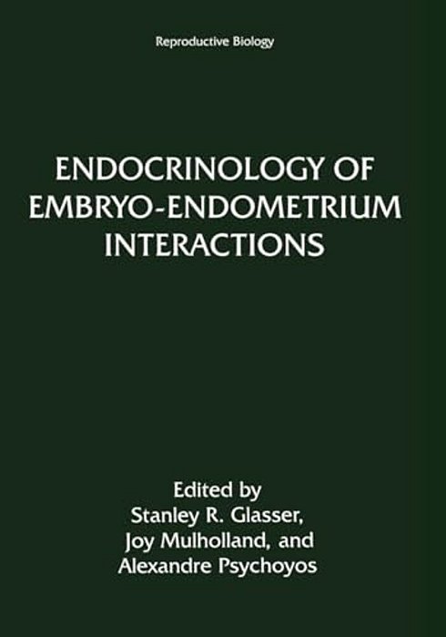 Endocrinology Of Embryo-Endometrium Interactions-..