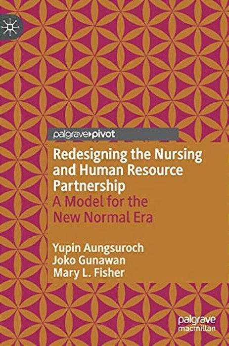 Redesigning The Nursing And Human Resource Partnership: A Model For The New Normal Era-..