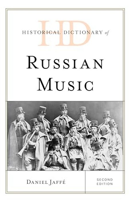 Historical Dictionary Of Russian Music-..