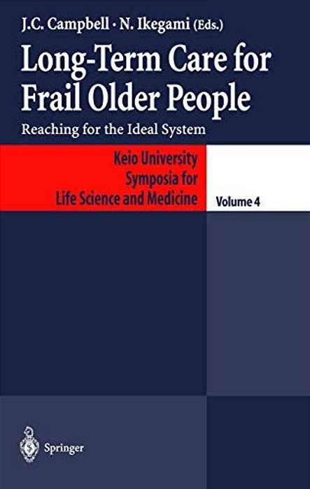 Long-Term Care For Frail Older People: Reaching For The Ideal System-..
