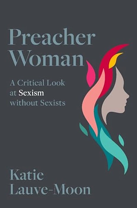 Preacher Woman: A Critical Look At Sexism Without Sexists-..