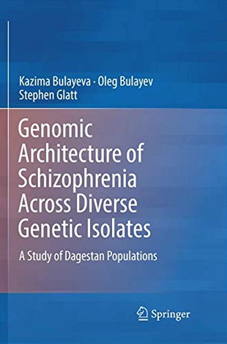 Genomic Architecture Of Schizophrenia Across Diverse Genetic Isolates: A Study Of Dagestan Populations-..