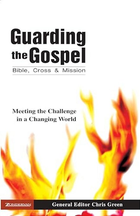 The Guarding The Gospel: Bible, Cross And Mission: Meeting The Challenge In A Changing World-..