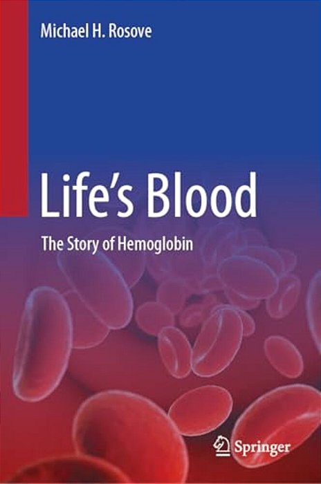 Life's Blood: The Story Of Hemoglobin-..