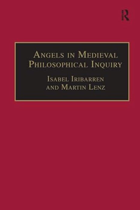 Angels In Medieval Philosophical Inquiry: Their Function And Significance-..