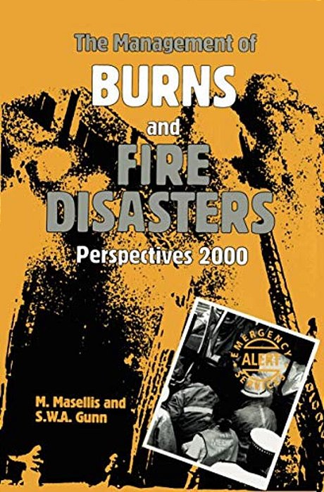 The Management Of Burns And Fire Disasters: Perspectives 2000-..