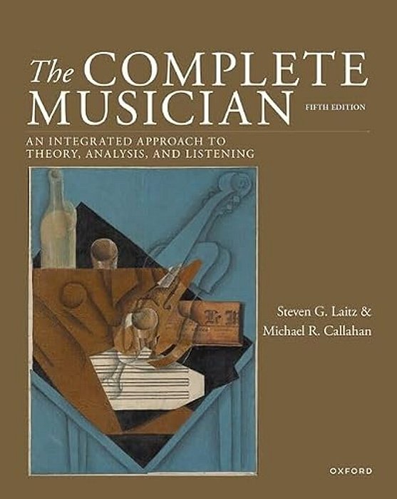 The Complete Musician: An Integrated Approach To Theory, Analysis, And Listening-..
