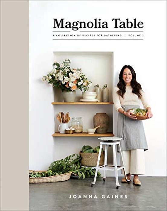 Magnolia Table, Volume 2: A Collection Of Recipes For Gathering-..