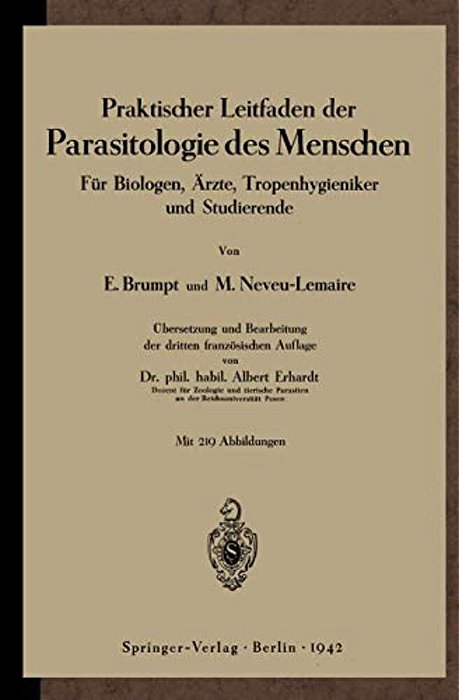 Praktischer Leitfaden Der Parasitologie Des Menschen: Für Biologen, Ärzte, Tropenhygieniker Und Studierende-..