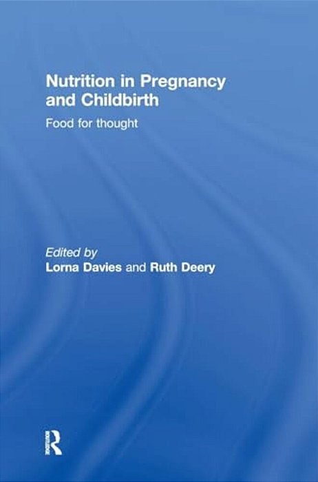 Nutrition In Pregnancy And Childbirth: Food For Thought-..