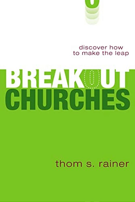 The Breakout Churches: Discover How To Make The Leap-..