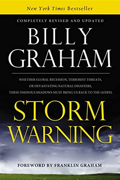 The Storm Warning: Whether Global Recession, Terrorist Threats, Or Devastating Natural Disasters, These Ominous Shadows Must Bring US Bac (Revised, Up-..