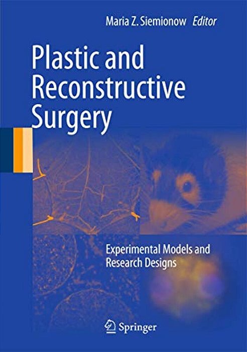 Plastic And Reconstructive Surgery: Experimental Models And Research Designs-..