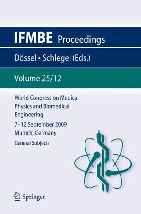 World Congress On Medical Physics And Biomedical Engineering September 7 - 12, 2009 Munich, Germany: Vol. 25/XII General Subjects-..