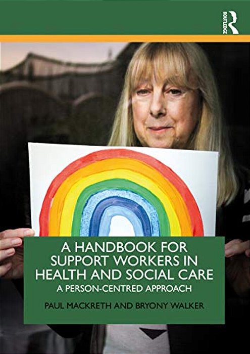 A Handbook For Support Workers In Health And Social Care: A Person-Centred Approach-..