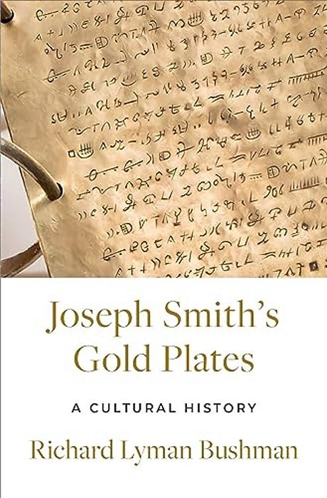 Joseph Smith's Gold Plates: A Cultural History-..