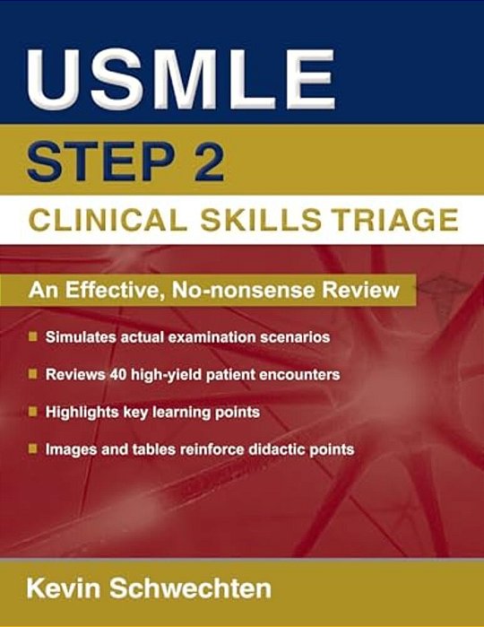 Usmle Step 2 Clinical Skills Triage: A Guide To Honing Clinical Skills-..