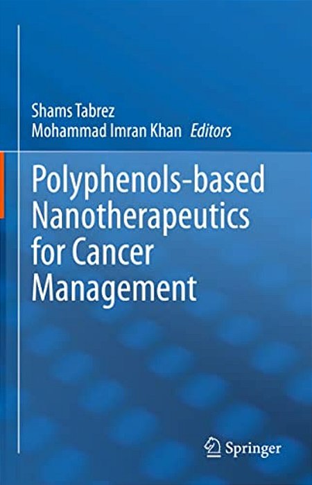 Polyphenols-Based Nanotherapeutics For Cancer Management-..