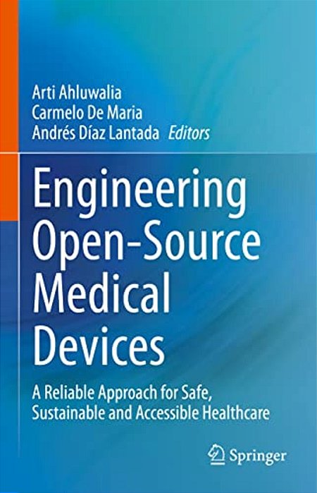 Engineering Open-Source Medical Devices: A Reliable Approach For Safe, Sustainable And Accessible Healthcare-..