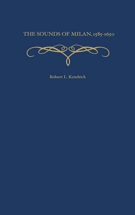 The Sounds Of Milan, 1585-1650-..