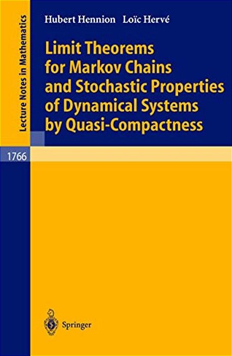 Limit Theorems For Markov Chains And Stochastic Properties Of Dynamical Systems By Quasi-Compactness-..