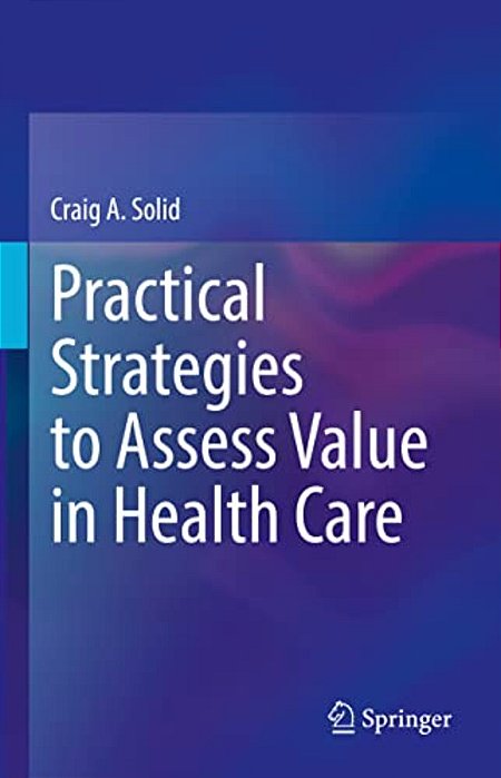 Practical Strategies To Assess Value In Health Care-..