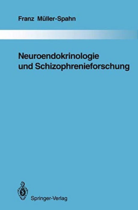 Neuroendokrinologie Und Schizophrenieforschung-..