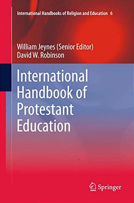 International Handbook Of Protestant Education-..