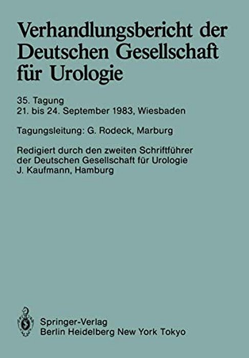 Verhandlungsbericht Der Deutschen Gesellschaft Für Urologie: 21. Bis 24. September 1983, Wiesbaden-..