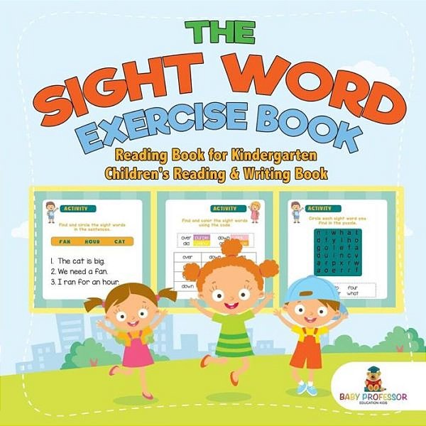 The Sight Word Exercise Book - Reading Book For Kindergarten Children's Reading & Writing Book-..
