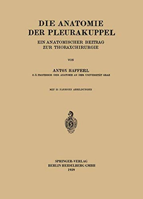 Die Anatomie Der Pleurakuppel: Ein Anatomischer Beitrag Zur Thoraxchirurgie-..