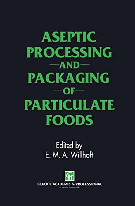 Aseptic Processing And Packaging Of Particulate Foods-..