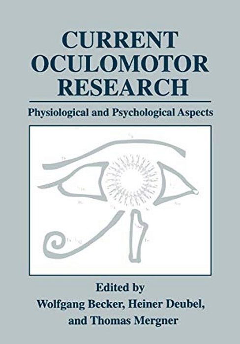 Current Oculomotor Research: Physiological And Psychological Aspects-..