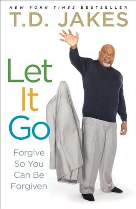 Let It Go: Forgive So You Can Be Forgiven-..