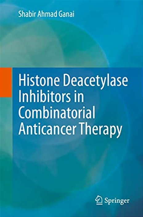 Histone Deacetylase Inhibitors In Combinatorial Anticancer Therapy-..