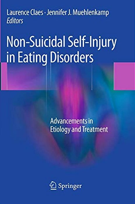 Non-Suicidal Self-Injury In Eating Disorders: Advancements In Etiology And Treatment-..
