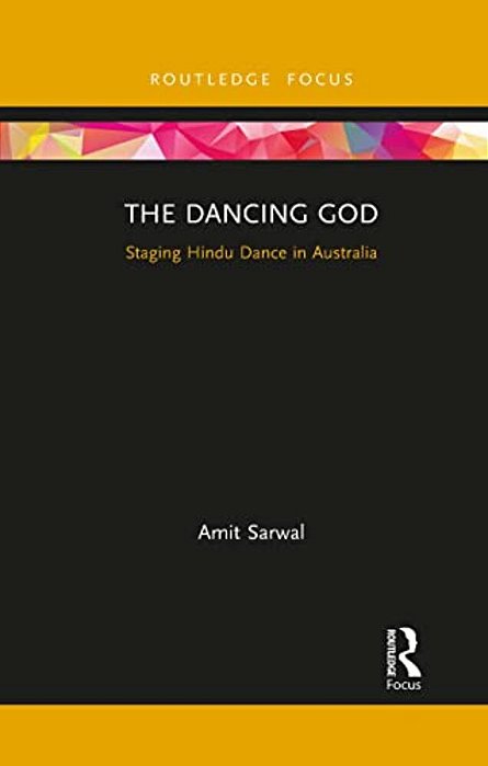 The Dancing God: Staging Hindu Dance In Australia-..